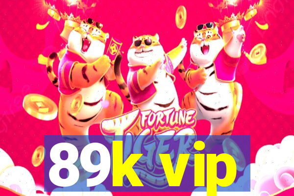 89k vip